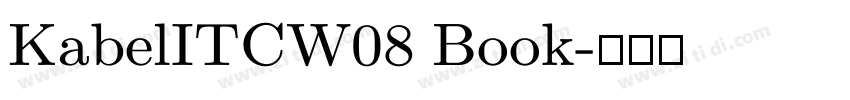 KabelITCW08 Book字体转换 KabelITCW08 Book字体转换